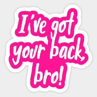 I've Got Your Back, Bro! | Siblings | Quotes | Hot Pink Sticker